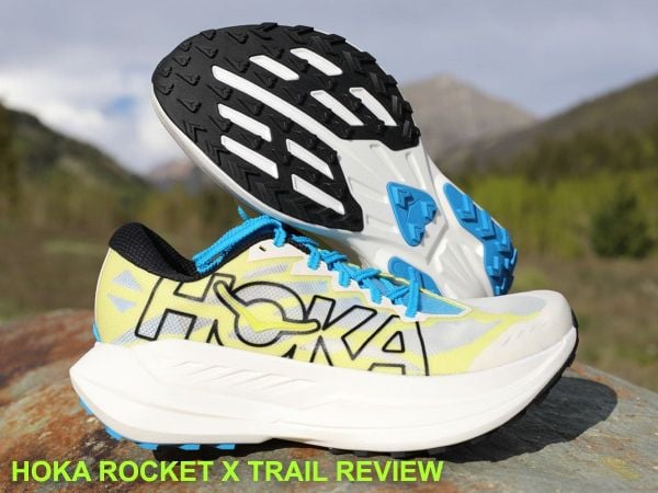 Hoka Rocket X Trail Review | Review giày chạy địa hình Hoka Rocket X Trail