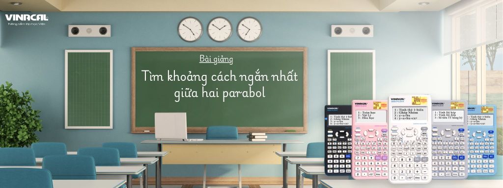 Tìm khoảng cách ngắn nhất giữa hai parabol