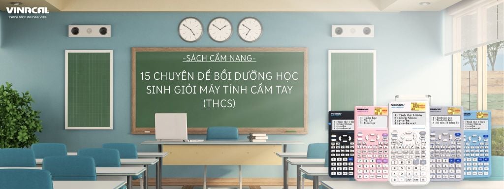 SÁCH CẨM NANG - 15 CHUYÊN ĐỀ BỒI DƯỠNG HỌC SINH GIỎI MÁY TÍNH CẦM TAY (THCS)