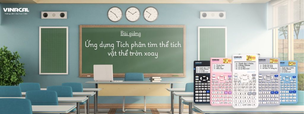 Ứng dụng Tích phân tìm thể tích vật thể tròn xoay