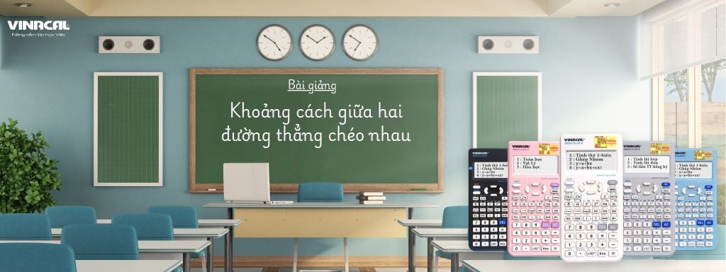 Khoảng cách giữa hai đường thẳng chéo nhau