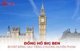 Sự thật thú vị về đồng hồ Big Ben: Quả chuông huyền thoại và những điều chưa kể