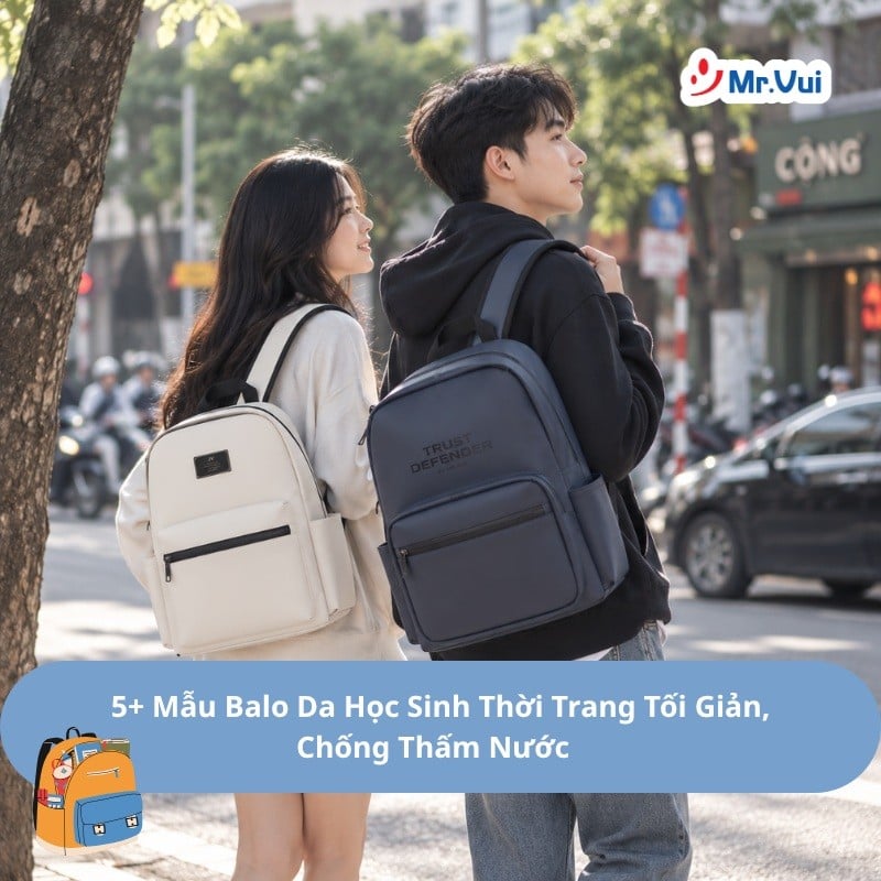 5+ Mẫu Balo Da Học Sinh Thời Trang Tối Giản, Chống Thấm Nước