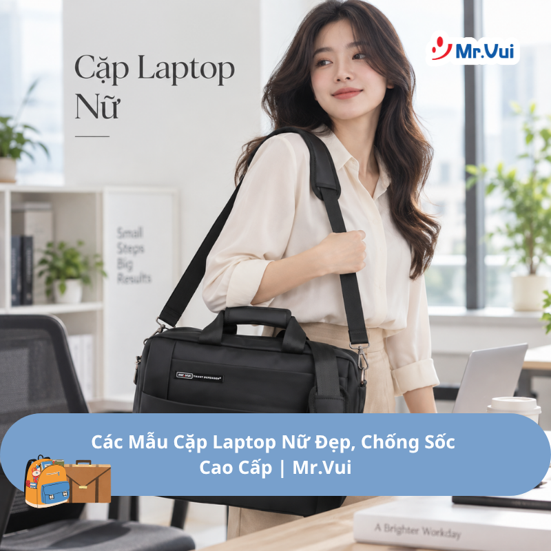 Các Mẫu Cặp Laptop Nữ Đẹp, Chống Sốc Cao Cấp | Mr.Vui
