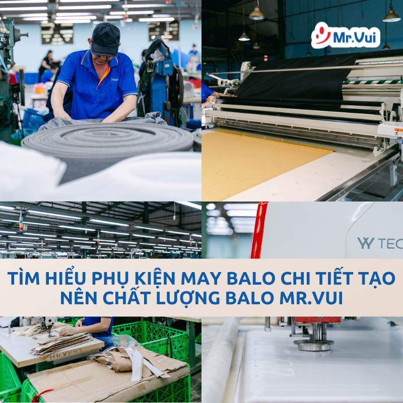 Tìm Hiểu Phụ Kiện May Balo Chi Tiết Tạo Nên Chất Lượng Balo Mr.Vui
