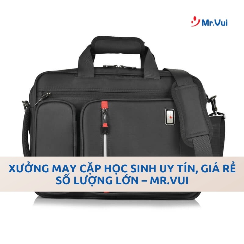 Xưởng May Cặp Học Sinh Uy Tín, Giá Rẻ Số Lượng Lớn – Mr.Vui