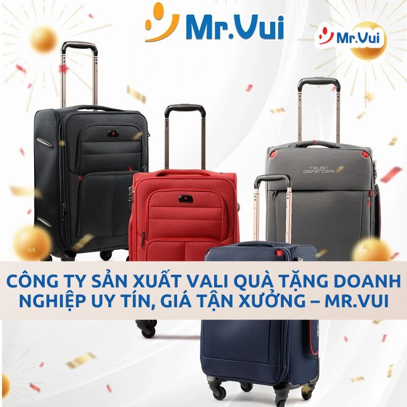 Công Ty Sản Xuất Vali Quà Tặng Doanh Nghiệp Uy Tín, Giá Tốt – Mr.Vui