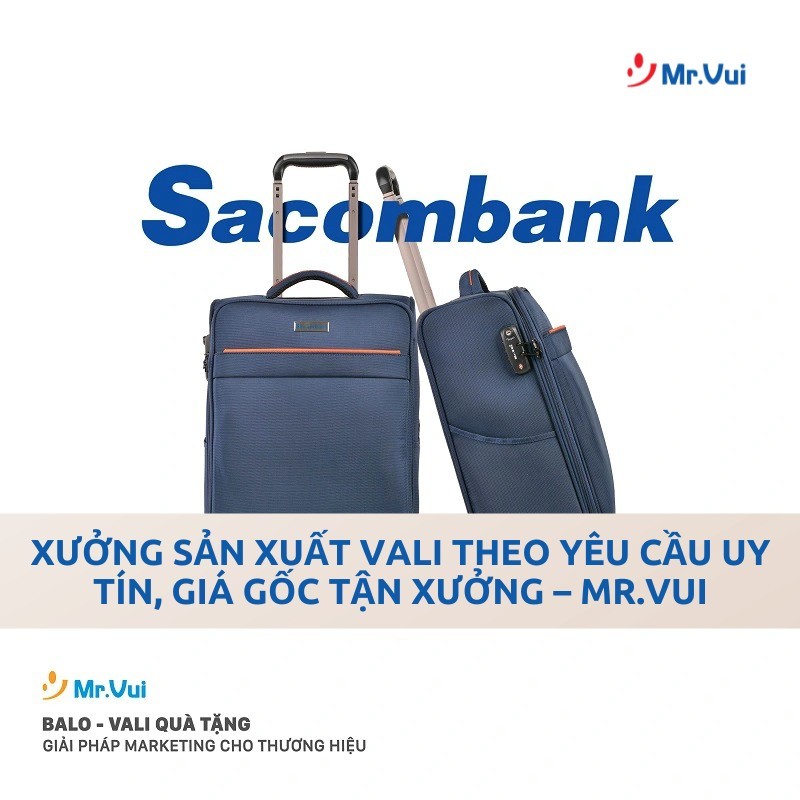 Xưởng Sản Xuất Vali Theo Yêu Cầu Uy Tín, Giá Gốc Tận Xưởng – Mr.Vui