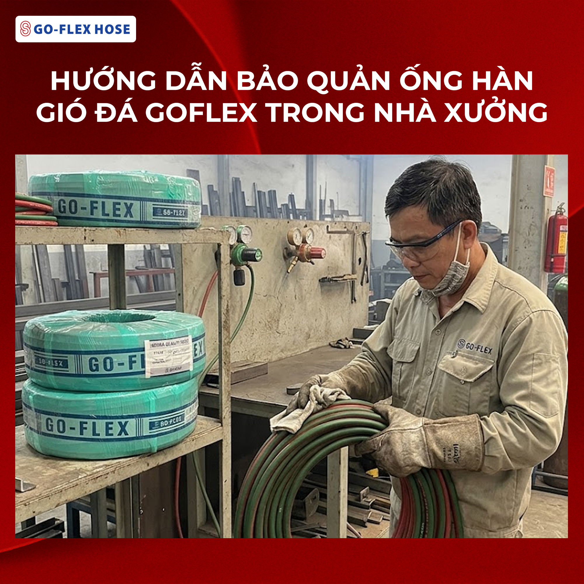 Hướng Dẫn Bảo Quản Ống Hàn Gió Đá Goflex Trong Nhà Xưởng