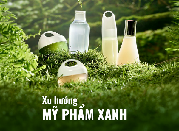 MỸ PHẨM XANH – KHI LÀM ĐẸP GẮN LIỀN VỚI SỐNG XANH
