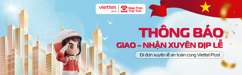 VIETTEL POST XUYÊN LỄ VẪN GIAO – KINH DOANH KHÔNG NGẮT QUÃNG
