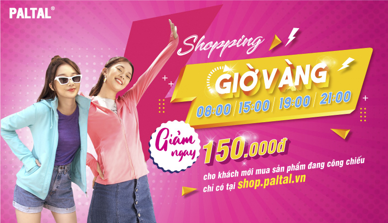 SHOPPING GIỜ VÀNG  - NHIỀU ƯU ĐÃI CHO NÀNG CHỈ CÓ TẠI KÊNH MUA SẮM PALTAL FASHION