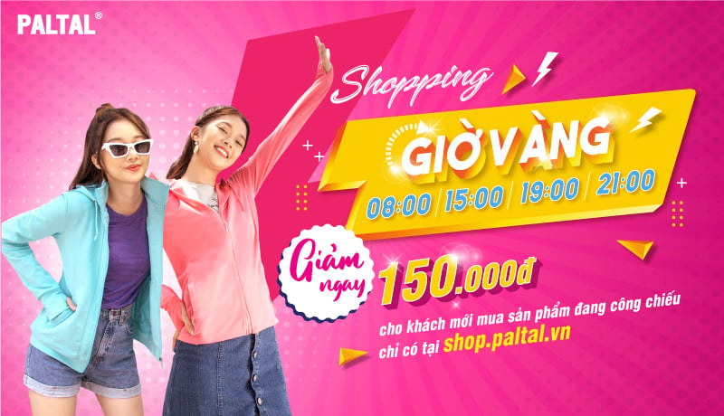 SHOPPING GIỜ VÀNG  - NHIỀU ƯU ĐÃI CHO NÀNG CHỈ CÓ TẠI KÊNH MUA SẮM PALTAL FASHION