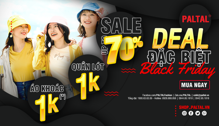 PALTAL SALE SỐC BLACKFRIDAY - CYBER MONDAY: GIẢM ĐẾN 70%, ÁO KHOÁC 1K, QUẦN LÓT 1K
