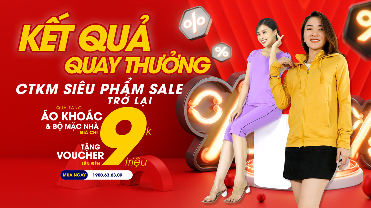 KẾT QUẢ CTKM Áo khoác chống nắng giá 9k, Bộ mặc nhà giá 9k, Tặng phiếu mua hàng 300.000đ...