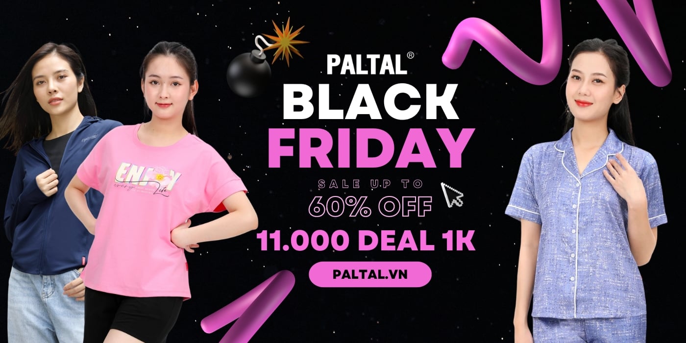 PALTAL SIÊU SALE BLACKFRIDAY - Giảm đến 60% & 11.000 sản phẩm giá 1.000đ