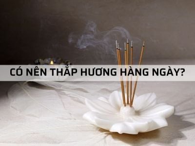Có nên thắp hương hàng ngày không?