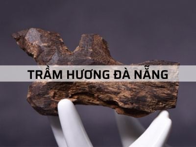 Top 8 cửa hàng bán Trầm Hương tại Đà Nẵng uy tín nhất