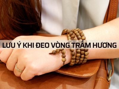 9 "Lưu ý khi đeo Vòng Trầm Hương" để phát huy hết tác dụng