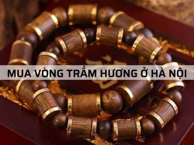 Vòng Trầm Hương Hà Nội - địa chỉ tin cậy mua hàng