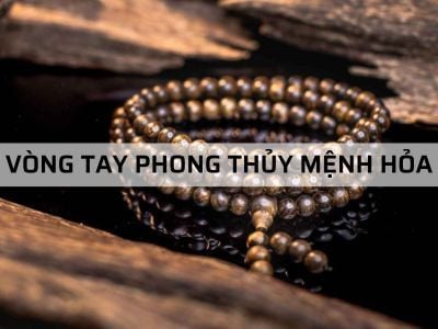 Chọn Vòng Tay Phong Thủy Mệnh Hỏa Sao Cho Đúng ?