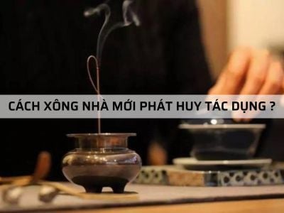 Cách xông nhà mới để phát huy hết tác dụng mà bạn cần biết