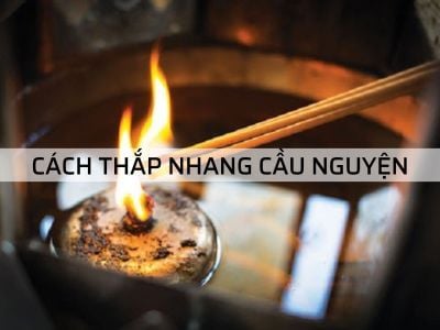 Cách thắp nhang cầu nguyện mang lại may mắn và tài lộc