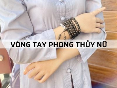 Bí Quyết Lựa Chọn Vòng Tay Phong Thủy Nữ Dành Cho Phái Đẹp