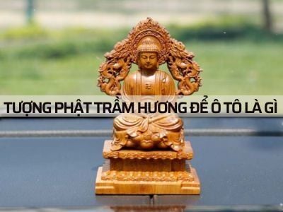 Các loại Tượng Phật Trầm Hương để xe ô tô