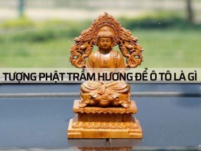 Các loại Tượng Phật Trầm Hương để xe ô tô