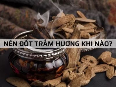 Nên Đốt Trầm Hương Khi Nào Để Tốt Cho Gia Chủ?