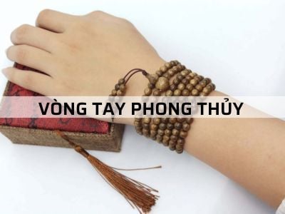 Lựa Chọn Vòng Tay Phong Thủy Thể Hiện Cá Tính Và Đẳng Cấp