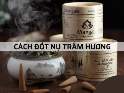 Cách đốt Nụ Trầm Hương đúng cách không phải ai cũng biết