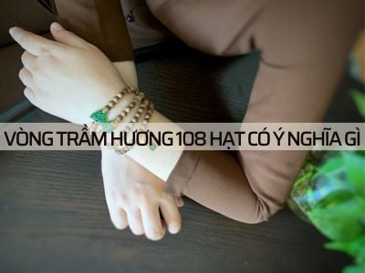 Vòng Trầm Hương 108 hạt - Nhiều mẫu đẹp năm 2021