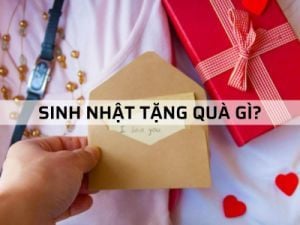 SINH NHẬT TẶNG QUÀ GÌ LÀ Ý NGHĨA?