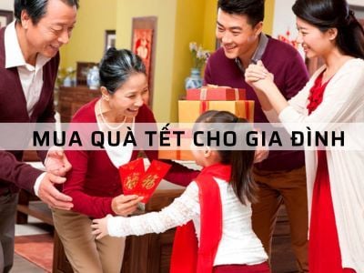 MUA QUÀ TẾT CHO GIA ĐÌNH - 7 gợi ý mua quà đơn giản và ý nghĩa