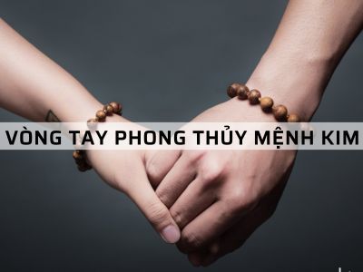Vòng Tay Phong Thủy Cho Người Mệnh Kim