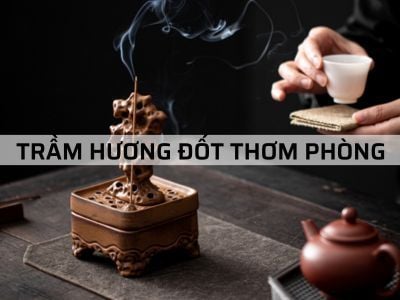 Trầm Hương Đốt Thơm Phòng - Thư Giãn Bằng Mùi Hương