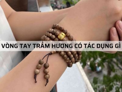 VÒNG TRẦM HƯƠNG CÓ TÁC DỤNG GÌ ngoài là món trang sức