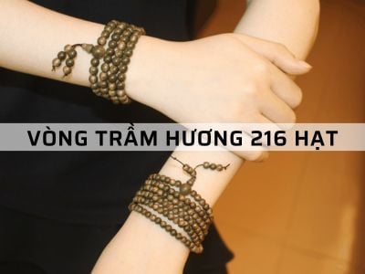 Vòng Trầm Hương 216 Hạt có ý nghĩa gì?