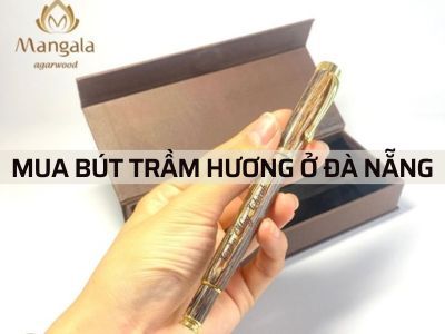 Mua Bút Trầm Hương ở Đà Nẵng - Mách bạn địa chỉ tin cậy