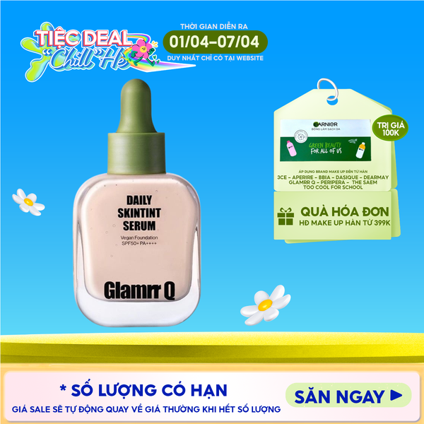  Kem Nền Căng Bóng Glamrr Q Daily Skintint Serum Vegan Foundation 30ml 