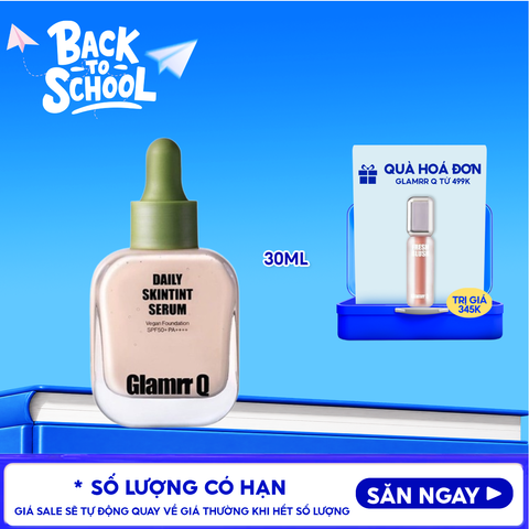 Kem Nền Căng Bóng Glamrr Q Daily Skintint Serum Vegan Foundation 30ml