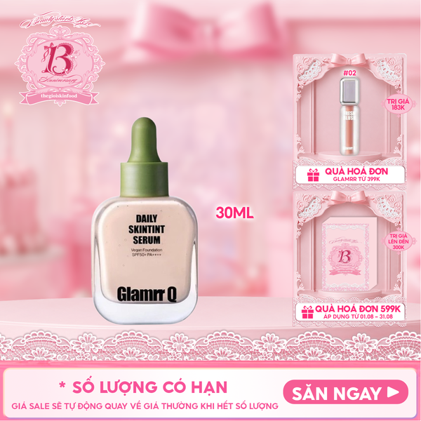  Kem Nền Căng Bóng Glamrr Q Daily Skintint Serum Vegan Foundation 30ml 
