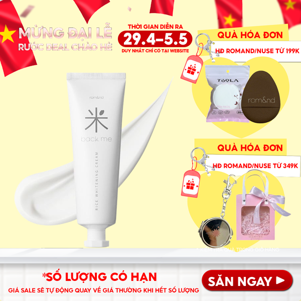  Kem Gạo Dưỡng Ẩm Romand Hỗ Trợ Giảm Tàn Nhang, Làm Sáng Da, Nâng Tông Back Me Rice Whitening Cream 50ml 