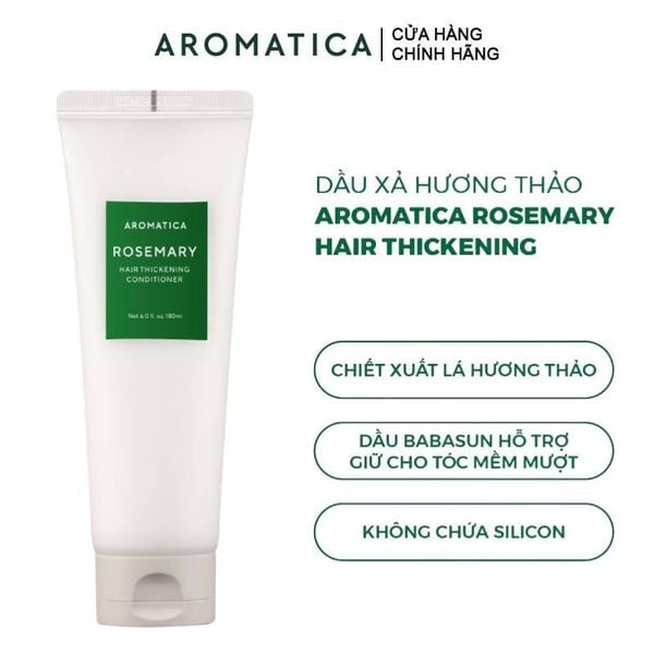  Dầu Xả Aromatica Hương Thảo Giúp Tóc Mềm Mượt Rosemary Hair Thickening Conditioner 180ml 