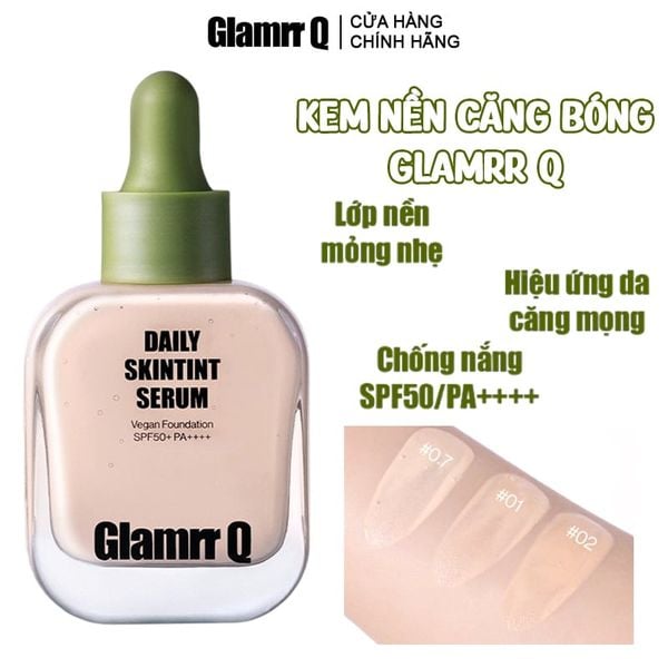  Kem Nền Căng Bóng Glamrr Q Daily Skintint Serum Vegan Foundation 30ml 