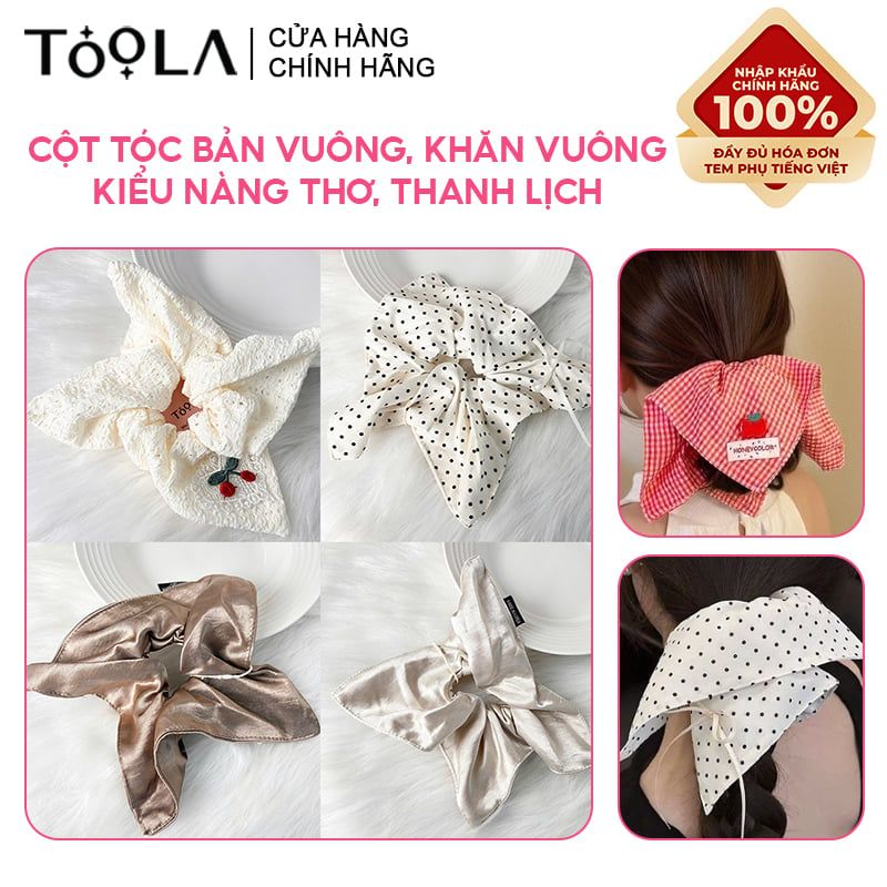 [NHẬP KHẨU] Dây Cột Tóc Bản Vuông, Khăn Vuông Cao Cấp TOOLA Kiểu Dáng Nàng Thơ, Thanh Lịch