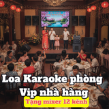 Top 5 Loa Karaoke Phòng VIP Nhà Hàng, Quán Ăn -  Khuyến mại tặng Mixer 12 kênh