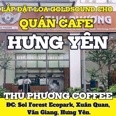 Loa thông báo, phát nhạc nền tự động Goldsound cho THU PHƯƠNG COFFEE, Hưng Yên, bluetooth 5.0, loa V58c - 58w, loa âm trần VAT38 - 38W, loa được thiết kế riêng cho quán, bật lớn không tạp âm, miễn phí công lắp đặt, bảo hành dài hạn 5 năm